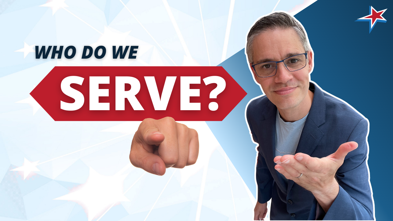 Who Do We Serve?